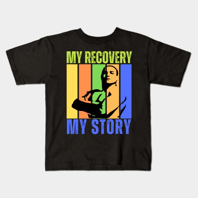My Recovery My Story Kids T-Shirt by SOS@ddicted